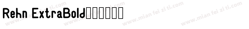 Rehn ExtraBold字体转换